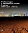 The Italian Legacy in the United Arab Emirates: - Lucia Pizzinato - 9788857247120