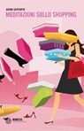 Meditazioni sullo shopping - Achim Seiffarth - 9788857510453