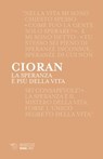 La speranza è più della vita - Emil Cioran - 9788857549798