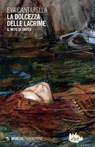 La dolcezza delle lacrime - Eva Cantarella - 9788857559629