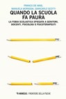 Quando la scuola fa paura - Franco De Masi ; Manuela Moriggia ; Giancarlo Scotti - 9788857567976