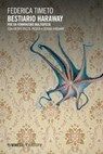 Bestiario Haraway - Federica Timeto - 9788857570945