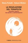 La regolazione del terapeuta - Maria Puliatti ; Kekuni Minton - 9788857572147
