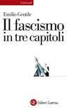 Il fascismo in tre capitoli - Emilio Gentile - 9788858100646