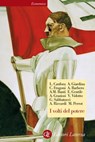 I volti del potere - Alessandro Barbero ; Emilio Gentile ; Chiara Frugoni ; Andrea Riccardi ; Andrea Giardina ; Michelle Perrot ; Giovanni Sabbatucci ; Luciano Canfora ; Vittorio Vidotto ; Alberto Mario Banti ; Andrea Graziosi - 9788858101032
