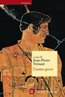 L'uomo greco - Jean-Pierre Vernant - 9788858105788