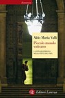 Piccolo mondo vaticano - Aldo Maria Valli - 9788858108451
