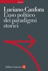 L'uso politico dei paradigmi storici - Luciano Canfora - 9788858113615