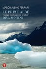 Le prime albe del mondo - Marco Albino Ferrari - 9788858114964