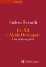 Pio XII e Alcide De Gasperi - Andrea Riccardi - 9788858118634