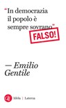 “In democrazia il popolo è sempre sovrano” - Emilio Gentile - 9788858126936