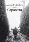 Caporetto - Alessandro Barbero - 9788858130933