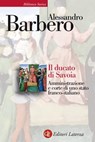 Il ducato di Savoia - Alessandro Barbero - 9788858132463