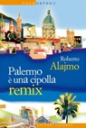 Palermo è una cipolla remix - Roberto Alajmo - 9788858136768