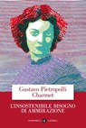 L'insostenibile bisogno di ammirazione - Gustavo Pietropolli Charmet - 9788858139042