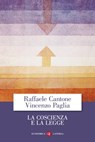 La coscienza e la legge - Vincenzo Paglia ; Raffaele Cantone - 9788858143247