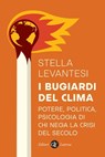 I bugiardi del clima - Stella Levantesi - 9788858145968