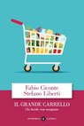 Il grande carrello - Stefano Liberti ; Fabio Ciconte - 9788858146163