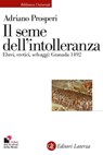 Il seme dell'intolleranza - Adriano Prosperi - 9788858150221