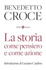 La storia come pensiero e come azione - Benedetto Croce - 9788858153574