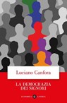 La democrazia dei signori - Luciano Canfora - 9788858155806
