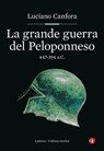 La grande guerra del Peloponneso - Luciano Canfora - 9788858157091