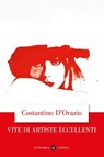 Vite di artiste eccellenti - Costantino D'Orazio - 9788858157411