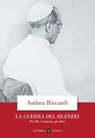 La guerra del silenzio - Andrea Riccardi - 9788858158401