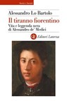 Il tiranno fiorentino - Alessandro Lo Bartolo - 9788858159095