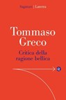 Critica della ragione bellica - Tommaso Greco - 9788858159545