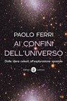 Ai confini dell'universo - Paolo Ferri - 9788858160053