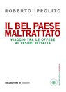 Il bel paese maltrattato - Roberto Ippolito - 9788858702598