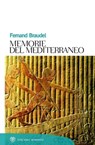 Memorie del mediterraneo - Fernand Braudel ; Jean Guilaine ; Pierre Rouillard - 9788858725603