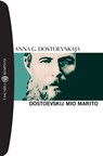 Dostoevskij mio marito - Anna Grigor'evna Dostoevskaja - 9788858761267