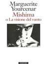 Mishima o La visione del vuoto - Marguerite Yourcenar - 9788858765647