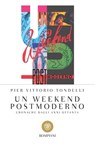 Un weekend postmoderno - Pier Vittorio Tondelli - 9788858767108
