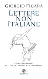 Lettere non italiane - Giorgio Ficara - 9788858773260