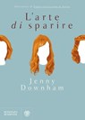 L'arte di sparire - Jenny Downham - 9788858774144