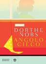 Angolo cieco - Dorthe Nors - 9788858778739