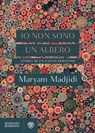 Io non sono un albero - Maryam Madjidi - 9788858778920
