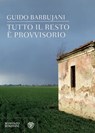 Tutto il resto è provvisorio - Guido Barbujani - 9788858780190