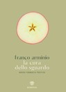 La cura dello sguardo - Franco Arminio - 9788858789780