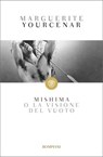 Mishima o La visione del vuoto - Marguerite Yourcenar - 9788858790373