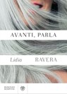 Avanti, parla - Lidia Ravera - 9788858793107