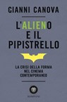 L'alieno e il pipistrello. La crisi della forma nel cinema contemporaneo - Gianni Canova - 9788858795729