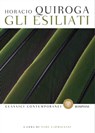Gli esiliati - Horacio Quiroga - 9788858798645