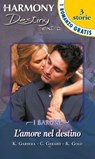 L'amore nel destino - Katherine Garbera ; Cindy Gerard ; Kristi Gold - 9788858911051