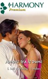 Amore tra le dune - Sue Swift ; Liz Fielding ; Susan Mallery - 9788858914311
