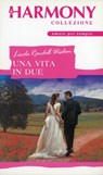 Una vita in due - Linda Wisdom Randall - 9788858941379