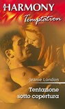 Tentazione sotto copertura - Jeanie London - 9788858947982